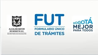 Secretaría de Educación Todo sobre el Formulario Único de Trámites FUT en Bogotá [upl. by Libb]