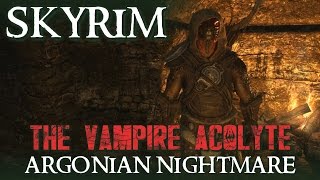 SKYRIM  The Vampire Acolyte  Argonian Nightmare Part 1 ► Lets Play  Roleplay  Modded Skyrim [upl. by Hsara]