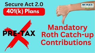 Mandatory Roth Catchup Contributions for High Wage Earners – Secure Act 20 [upl. by Baxy]