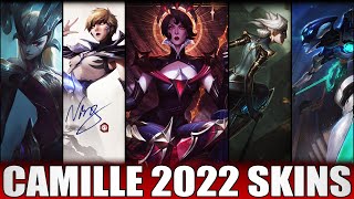 ALL CAMILLE SKINS 2022  Including Arcana Camille [upl. by Haywood]