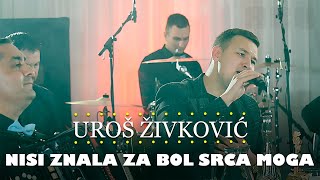 Uros Zivkovic  Nisi znala za bol srca moga orkestar Gorana Todorovica [upl. by Eninaj658]