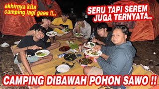 NEKAT CAMPING DIBAWAH POHON SAWO  Kirakira bakalan ada yang ganggu gak ya [upl. by Toogood]