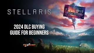 STELLARIS  2024 DLC Buying Guide for Beginners [upl. by Charline]