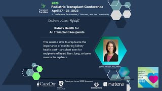 Kidney health for all transplant recipients  2023 Pediatric Transplant Conference [upl. by Lachus]