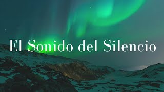 Alex Campos  El Sonido del Silencio Letra [upl. by Ssitruc]