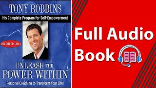 Unleash the Power Within Personal Coaching to Transform Your Life by Tony Robbins Full Audio Book [upl. by Etiragram]