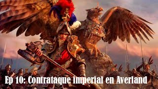 Contraataque imperial en Averland  Warhammer III Total War  Gameplay Español Imperio Ep 10 [upl. by Maisel]