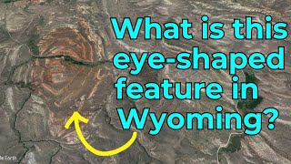 An Odd quotEyeShapedquot Structure in Central Wyoming Geologist Explains [upl. by Annasor]