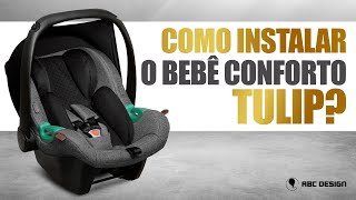 Instalação do Bebê Conforto Tulip no carro  ABC Design Brasil [upl. by Codie]