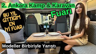 2 ANKARA KAMP KARAVAN FUARI BU YIL GİTTİĞİM EN İYİ FUAR HER BÜTÇEYE UYGUN KARAVANLAR BU VİDEO DA [upl. by Carlo]