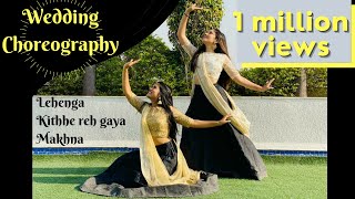 WEDDING CHOREOGRAPHY  LEHENGA  KITHE REH GAYA  MAKHNA  BY MANSI AND NIDHI [upl. by Akalam]