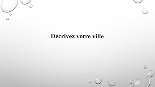 Décrivez votre villeDescribe your city in French [upl. by Murrell]