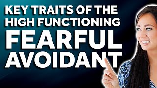 Key Traits Of The High Functioning Fearful AvoidantDisorganized  Fearful Avoidant Attachment [upl. by Basil]