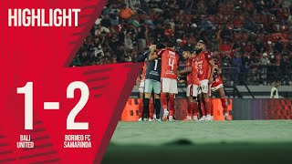 HIGHLIGHT Bali United FC vs Borneo FC Samarinda  Goal Skill Save [upl. by Iaras3]