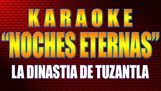 Karaoke NOCHES ETERNAS Con Letra LA DINASTIA DE TUZANTLA [upl. by Tikna706]