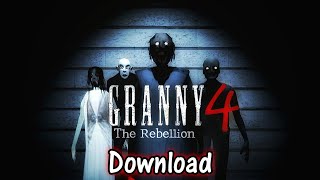 Granny 4 The Rebellion DOWNLOAD  Full Gameplay [upl. by Nylazor]