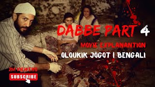 Dabbe 4 Curse of the Jinn  Oloukik Jogot  Horror Movie explanation  Bengali [upl. by Brackett47]