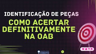 40 Identificação De Peças Como Acertar Definitivamente na OAB [upl. by Jewell]