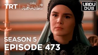 Payitaht Sultan Abdulhamid Episode 473  Season 5 [upl. by Jahdiel]