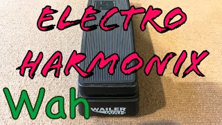 ELECTROHARMONIX Wailer Wah Pedal [upl. by Stephie129]