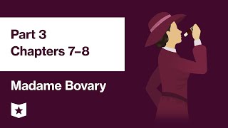 Madame Bovary by Gustave Flaubert  Part 3 Chapters 7–8 [upl. by Nagam269]