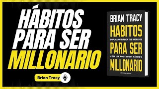 💲AUDIOLIBRO 📖➤ Hábitos Para Ser Millonario de Brian Tracy  RESUMEN [upl. by Ahseia620]