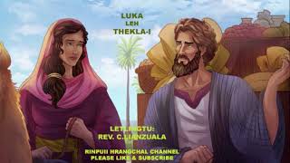 Luka leh Theklai Episode  VI Letlingtu Rev C Lianzuala [upl. by Abbot753]