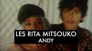 Les Rita Mitsouko  Andy Clip Officiel [upl. by Neros865]