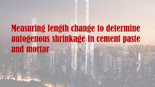 Measuring length change for autogenous shrinkage of cement paste and mortar Full test video [upl. by Celio]