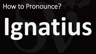 How to Pronounce Ignatius CORRECTLY [upl. by Pomfrey844]