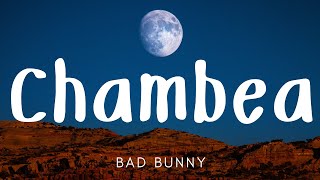 Bad Bunny  Chambea LetraLyrics [upl. by Eedya]