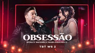 Wesley Safadão e Mara Pavanelly  Obsessão Já São Cinco da Manhã  TBT WS 2 [upl. by Silletram536]