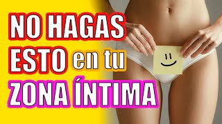 10 cosas que ni tu ni tu pareja deben hacer JAMÁS en su ZONA ÍNTIMA [upl. by Haskel]