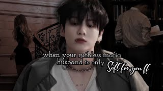 when your ruthless mafia husband is only soft for you jungkook ff btsff jkff jungkookff mafiaff [upl. by Marder]