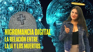 Nigromancia digital ¿La inteligencia artificial podría cambiar nuestra relación con los muertos [upl. by Pauiie]