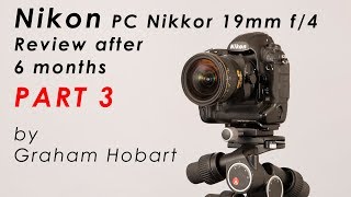 Nikkor Nikon19mm PCE TiltShift lens Review Part 3 in 3 part series [upl. by Ayaladnot]