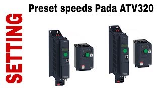 Cara setting preset speeds pada ATV320 [upl. by Niklaus52]