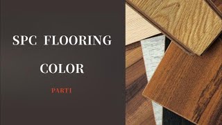 SPC Flooring colors wood grainPart1 [upl. by Oman]