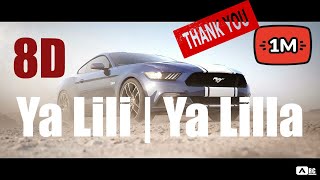 8D Ya Lili  Ya Lila Arabic song with supercars 8d audio [upl. by Neerual]