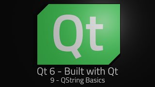 Qt 6  Episode 9  QString Basics [upl. by Hirst]