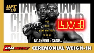 UFC 270 CEREMONIAL WEIGHINS Francis Ngannou vs Ciryl Gane [upl. by Atteirneh915]