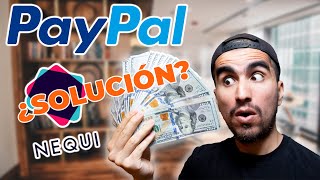 El PROBLEMA de NEQUI y PAYPAL ¿Cómo traer DÓLARES  Otra Alternativa [upl. by Musihc]