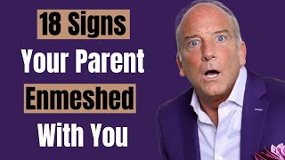 18 Warning Signs That Your Parent is Enmeshed With You [upl. by Aniloj]