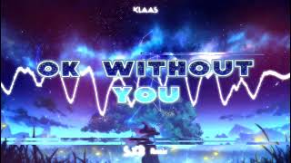 Klaas  Ok Without You SXB remix [upl. by Pliam]