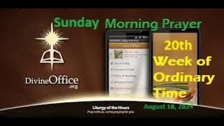 Divine Office Morning Prayer 20th Sunday of Ordinary Time August 18 2024 [upl. by Lenoel]