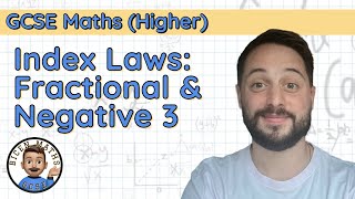 Index Laws Fractional amp Negative 3 • Index Laws with Fractional Bases • GCSE Maths Higher 🧮 [upl. by Tilford710]