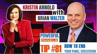 Powerful Panel Discussion Tip 81 with Brian Walter How to End Your Panel Discussion [upl. by Teragram]