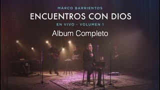 Marcos Barrientos  Encuentros Con Dios  Album Completo [upl. by Salhcin]