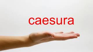 How to Pronounce caesura  American English [upl. by Kirkwood729]