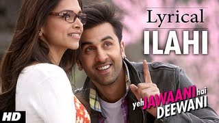 ILAHI FULL SONG WITH LYRICS YEH JAWAANI HAI DEEWANI  PRITAM  RANBIR KAPOOR DEEPIKA PADUKONE [upl. by Brice595]